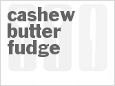 recipe for cashew butter fudge