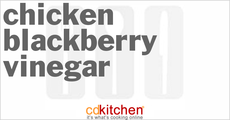 Chicken Blackberry Vinegar - CDKitchen.com