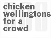 recipe for chicken wellingtons for a crowd