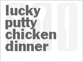recipe for lucky putty chicken dinner