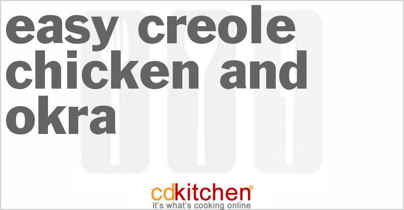 Easy Creole Chicken And Okra - CDKitchen.com