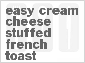 recipe for easy cream cheese stuffed french toast