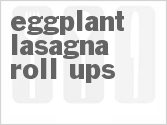 recipe for eggplant lasagna roll-ups
