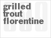 recipe for grilled trout florentine