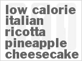 recipe for low calorie italian ricotta pineapple cheesecake