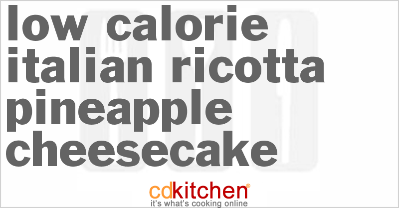 Low Calorie Italian Ricotta Pineapple Cheesecake - CDKitchen.com