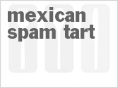 recipe for mexican spam tart