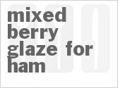 recipe for mixed berry glaze for ham