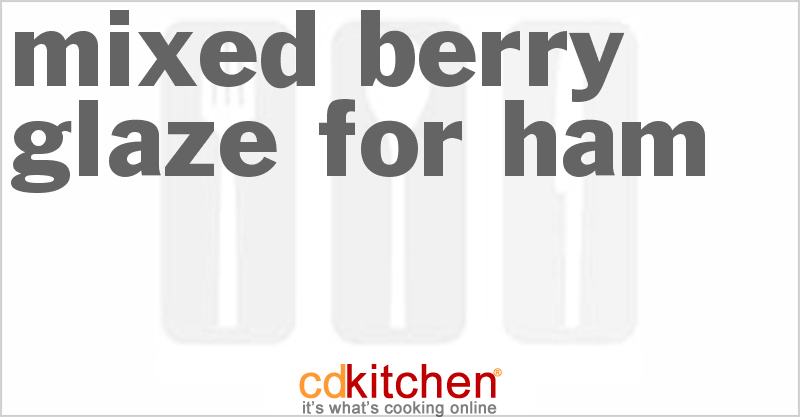 Mixed Berry Glaze for Ham - CDKitchen.com