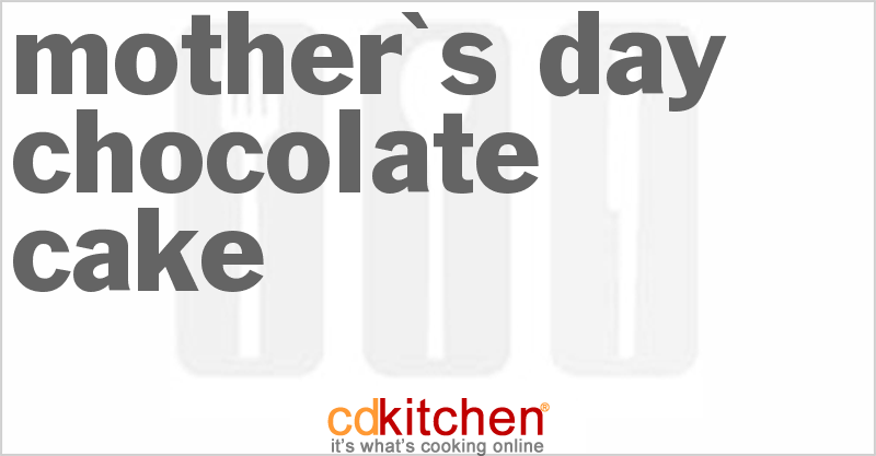 Mother's Day Chocolate Cake - CDKitchen.com
