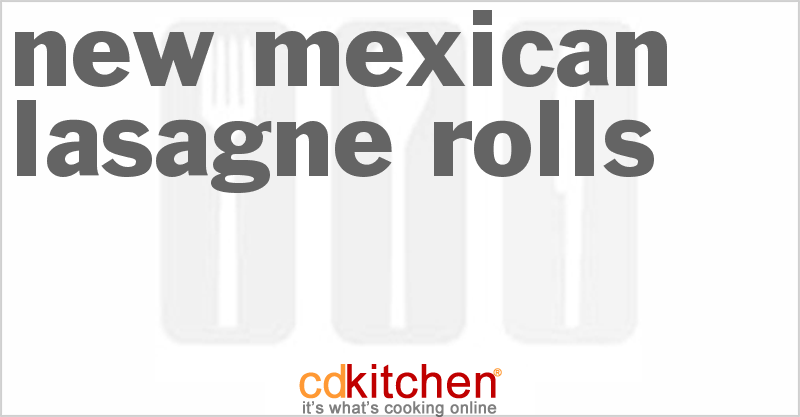 New Mexican Lasagne Rolls - CDKitchen.com