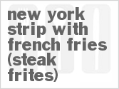 recipe for new york strip with french fries (steak frites)