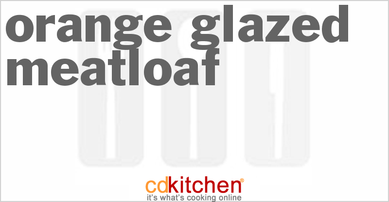Orange Glazed Meatloaf - CDKitchen.com