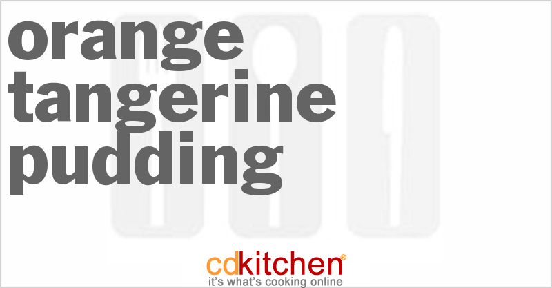 Orange Tangerine Pudding - CDKitchen.com
