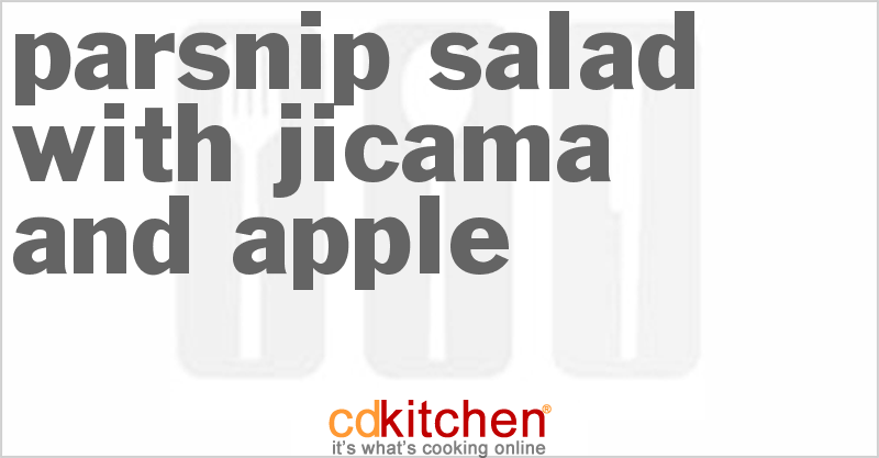 Parsnip Salad with Jicama and Apple - CDKitchen.com