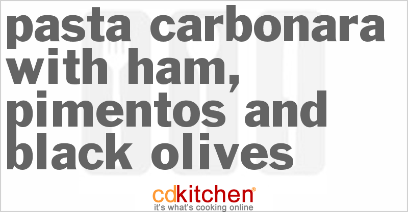 Pasta Carbonara With Ham, Pimentos And Black Olives - CDKitchen.com