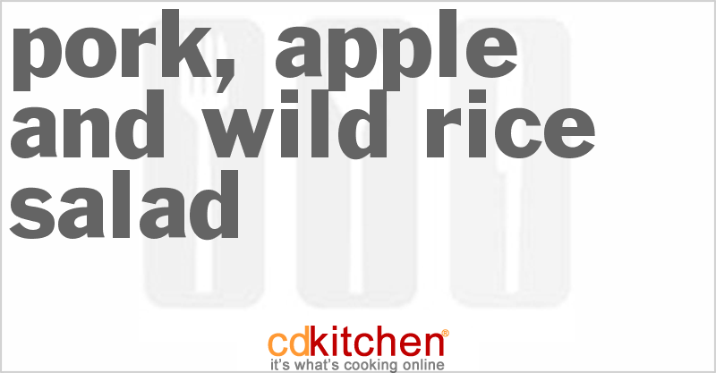 Pork, Apple and Wild Rice Salad - CDKitchen.com