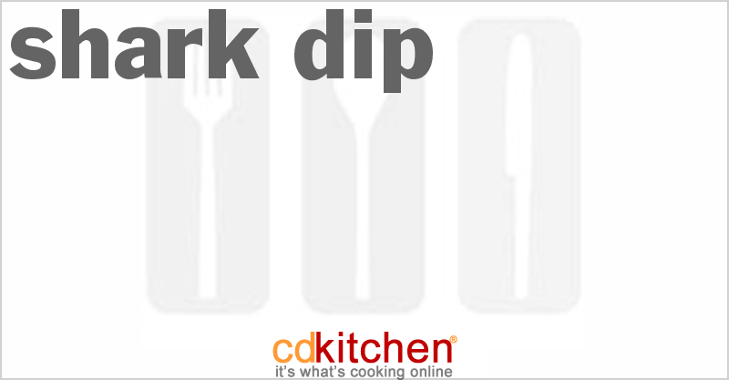 Shark Dip - CDKitchen.com