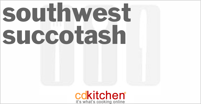 Southwest Succotash - CDKitchen.com