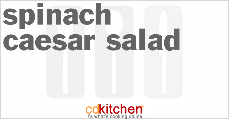 Spinach Caesar Salad - CDKitchen.com