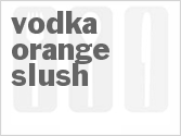 recipe for vodka orange slush