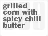 Grilled Corn with Spicy Chili Butter