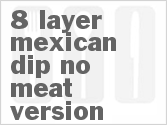 recipe for 8-layer mexican dip - no meat version