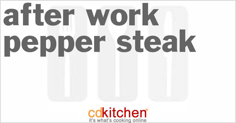 After Work Pepper Steak - CDKitchen.com