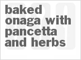 recipe for baked onaga with pancetta and herbs