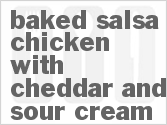 recipe for baked salsa chicken with cheddar and sour cream