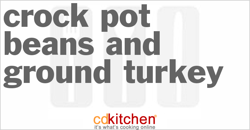 Beans and Ground Turkey - CDKitchen.com