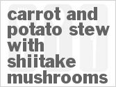 recipe for carrot and potato stew with shiitake mushrooms