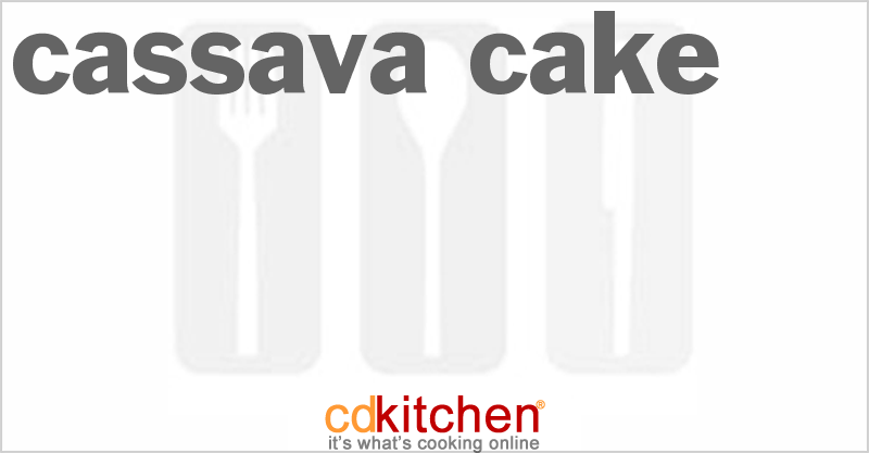 Cassava Cake - CDKitchen.com