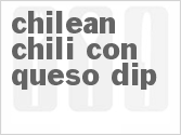 recipe for chilean chili con queso dip