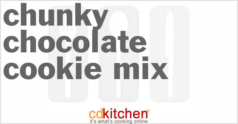 Chunky Chocolate Cookie Mix - CDKitchen.com