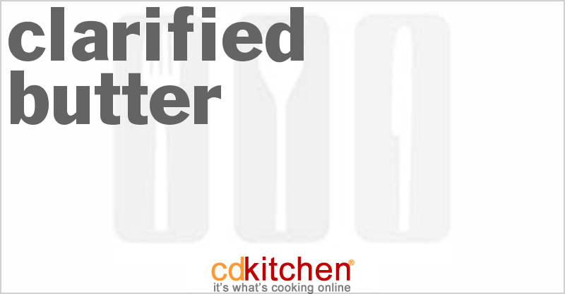Clarified Butter - CDKitchen.com