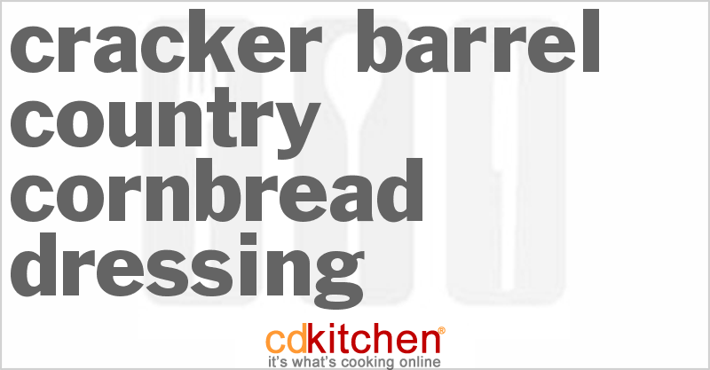 Cracker Barrel Country Cornbread Dressing Recipe | CDKitchen.com