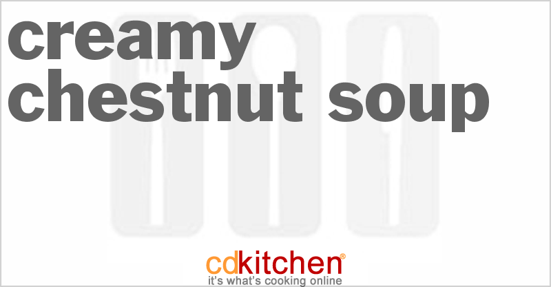 Creamy Chestnut Soup - CDKitchen.com