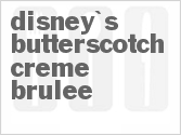 recipe for disney's butterscotch creme brulee