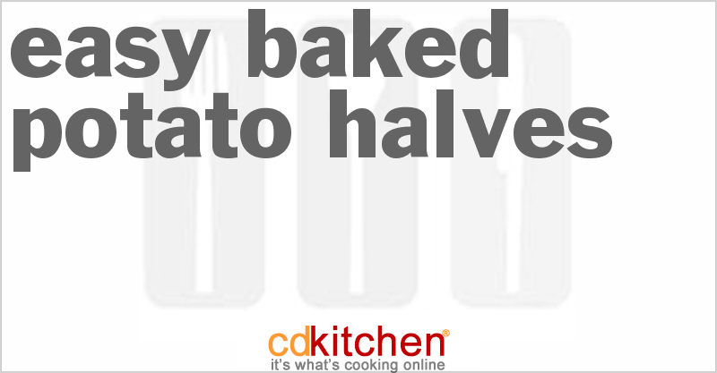Easy Baked Potato Halves - CDKitchen.com