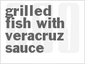 recipe for grilled fish with veracruz sauce