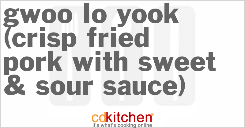 Gwoo Lo Yook (Crisp Fried Pork With Sweet & Sour Sauce) - CDKitchen.com