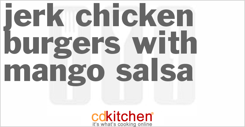 Jerk Chicken Burgers With Mango Salsa - CDKitchen.com