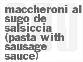 recipe for maccheroni al sugo de salsiccia (pasta with sausage sauce)