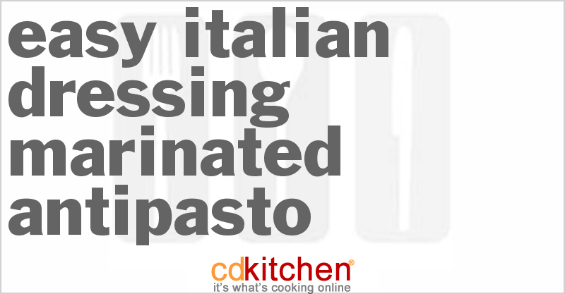 Easy Italian Dressing Marinated Antipasto - CDKitchen.com