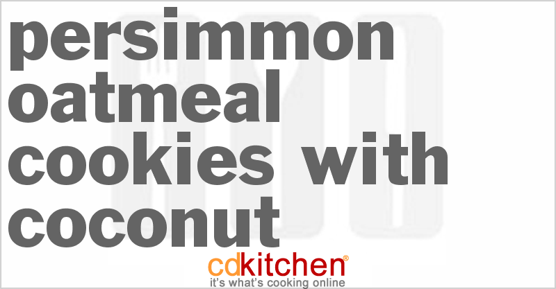 Persimmon Oatmeal Cookies With Coconut - CDKitchen.com