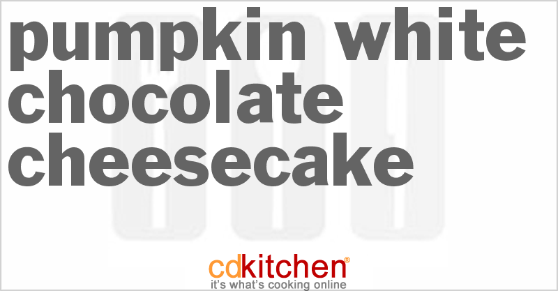 Pumpkin White Chocolate Cheesecake - CDKitchen.com