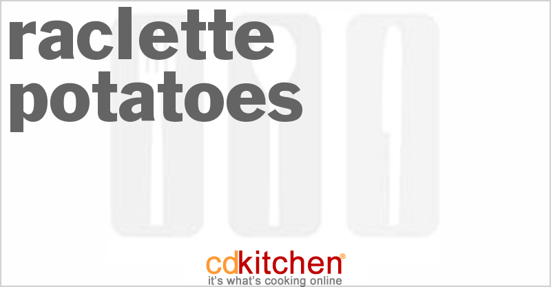 Raclette Potatoes - CDKitchen.com