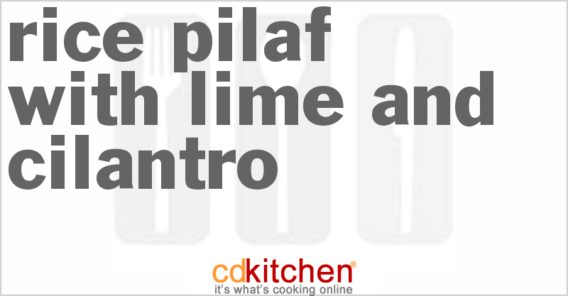 Rice Pilaf With Lime And Cilantro - CDKitchen.com