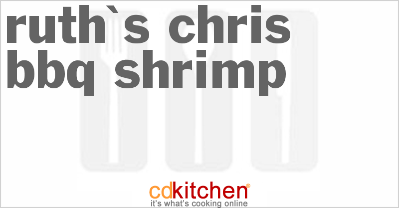Ruth's Chris BBQ Shrimp - CDKitchen.com